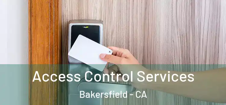 Access Control Services Bakersfield - CA