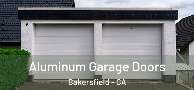  Aluminum Garage Doors Bakersfield - CA