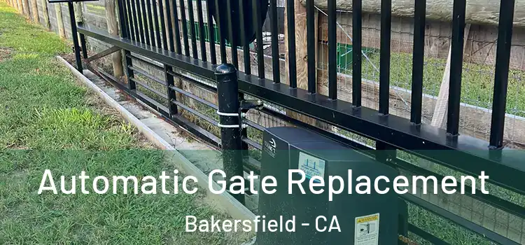 Automatic Gate Replacement Bakersfield - CA