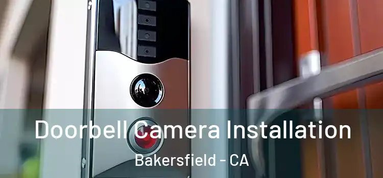  Doorbell Camera Installation Bakersfield - CA