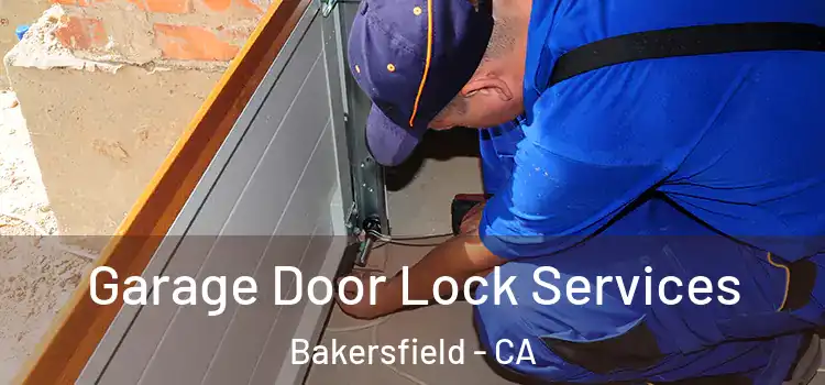 Garage Door Lock Services Bakersfield - CA