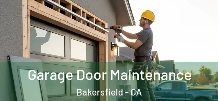 Garage Door Maintenance Bakersfield - CA