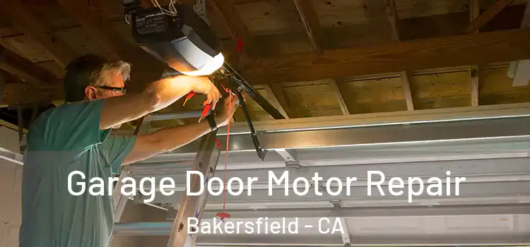  Garage Door Motor Repair Bakersfield - CA