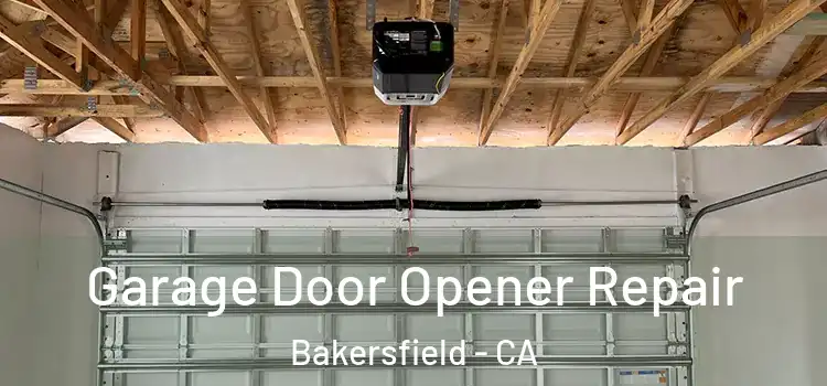  Garage Door Opener Repair Bakersfield - CA