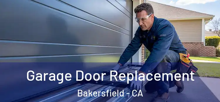  Garage Door Replacement Bakersfield - CA