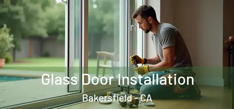  Glass Door Installation Bakersfield - CA