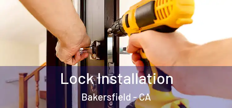 Lock Installation Bakersfield - CA
