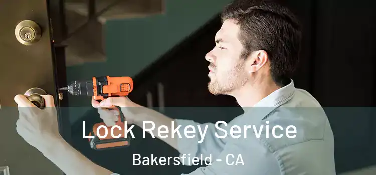  Lock Rekey Service Bakersfield - CA