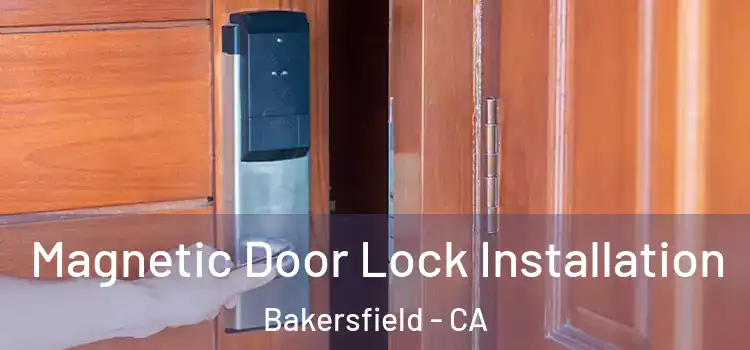  Magnetic Door Lock Installation Bakersfield - CA