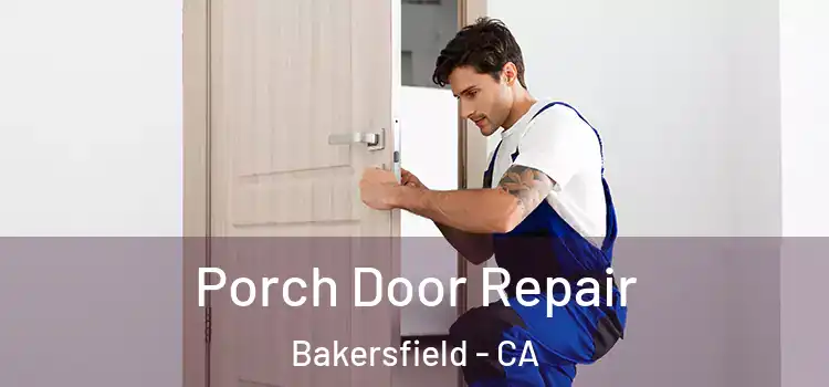  Porch Door Repair Bakersfield - CA