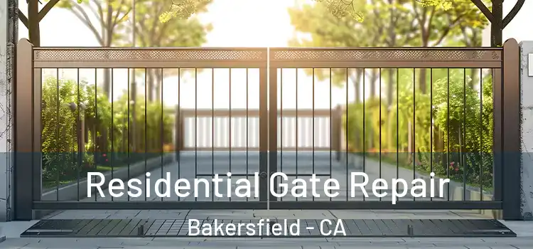 Residential Gate Repair Bakersfield - CA