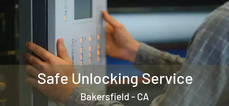 Safe Unlocking Service Bakersfield - CA