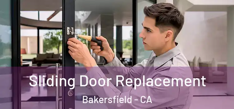 Sliding Door Replacement Bakersfield - CA