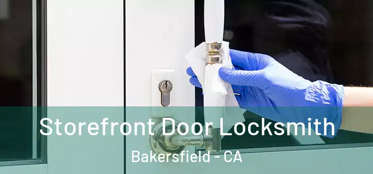 Storefront Door Locksmith Bakersfield - CA