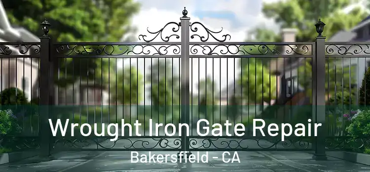 Wrought Iron Gate Repair Bakersfield - CA